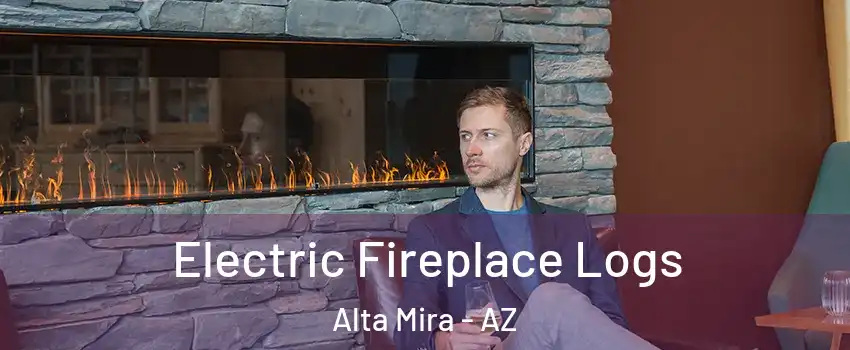 Electric Fireplace Logs Alta Mira - AZ