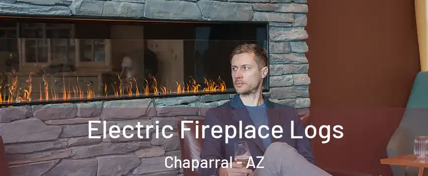 Electric Fireplace Logs Chaparral - AZ