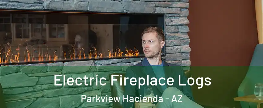Electric Fireplace Logs Parkview Hacienda - AZ