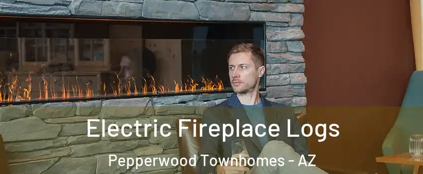 Electric Fireplace Logs Pepperwood Townhomes - AZ
