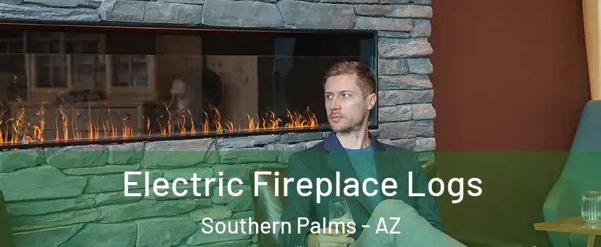 Electric Fireplace Logs Southern Palms - AZ
