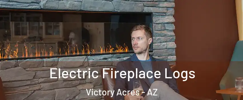 Electric Fireplace Logs Victory Acres - AZ