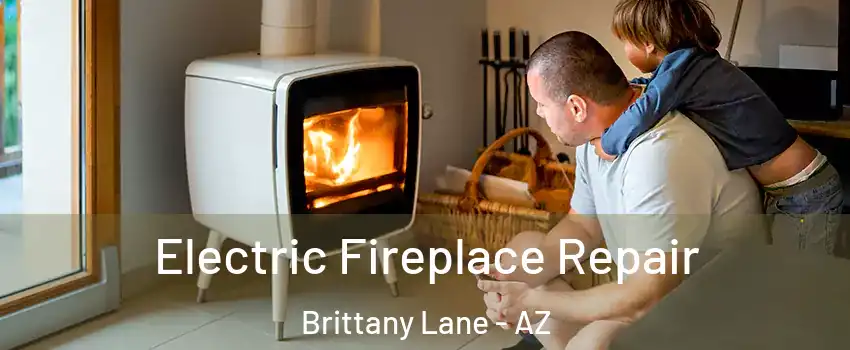 Electric Fireplace Repair Brittany Lane - AZ