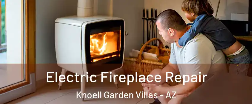 Electric Fireplace Repair Knoell Garden Villas - AZ