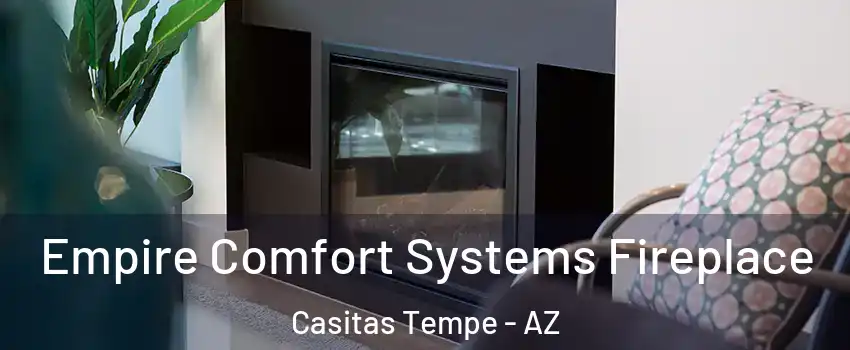 Empire Comfort Systems Fireplace Casitas Tempe - AZ