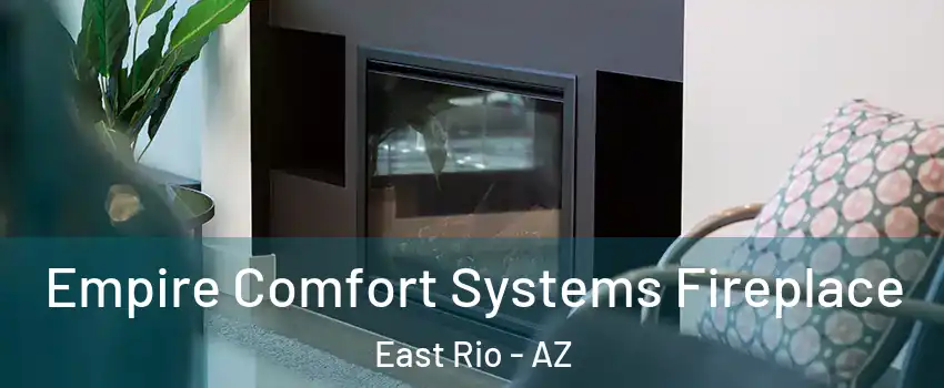 Empire Comfort Systems Fireplace East Rio - AZ