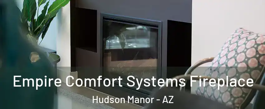 Empire Comfort Systems Fireplace Hudson Manor - AZ