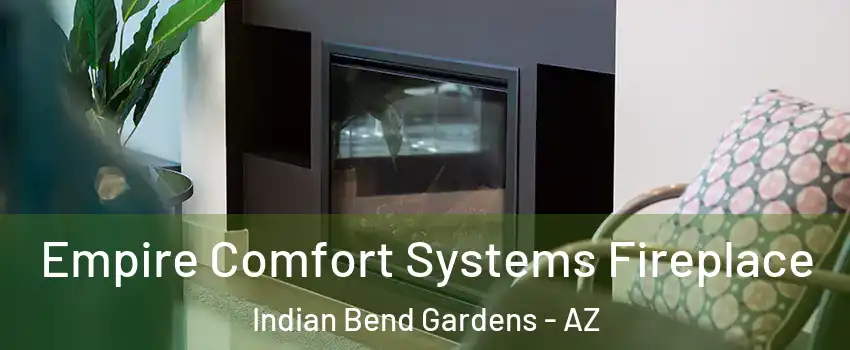 Empire Comfort Systems Fireplace Indian Bend Gardens - AZ