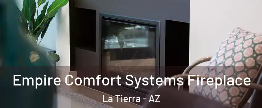 Empire Comfort Systems Fireplace La Tierra - AZ