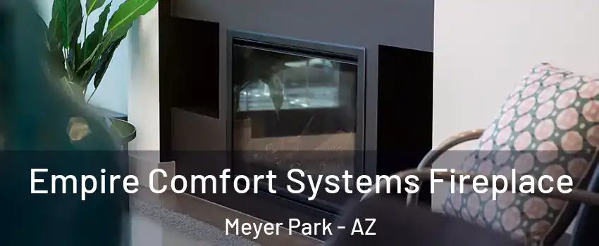 Empire Comfort Systems Fireplace Meyer Park - AZ