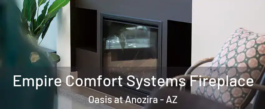Empire Comfort Systems Fireplace Oasis at Anozira - AZ