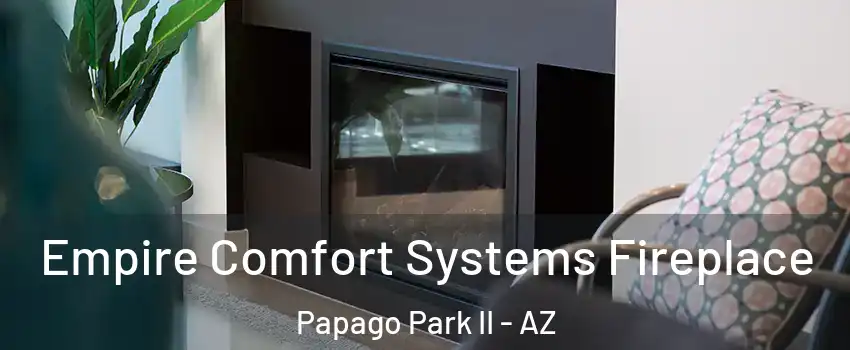 Empire Comfort Systems Fireplace Papago Park II - AZ