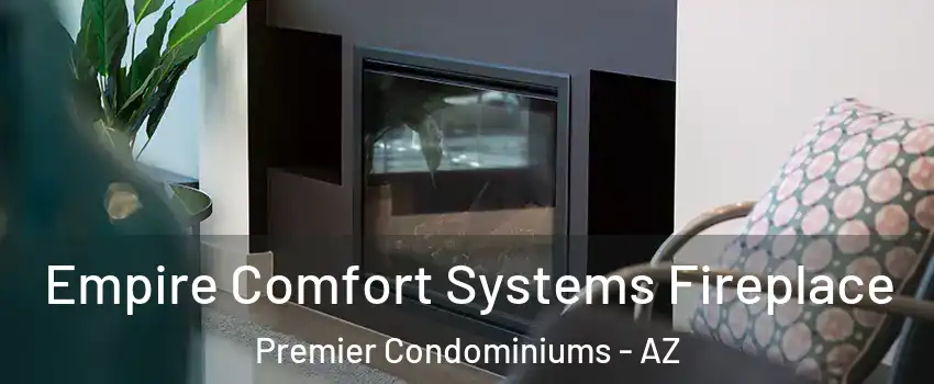 Empire Comfort Systems Fireplace Premier Condominiums - AZ