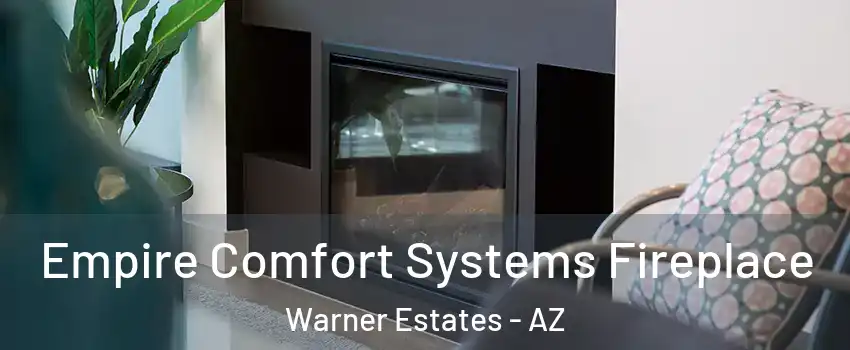 Empire Comfort Systems Fireplace Warner Estates - AZ