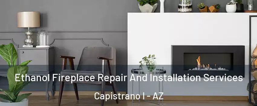 Ethanol Fireplace Repair And Installation Services Capistrano I - AZ