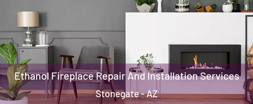 Ethanol Fireplace Repair And Installation Services Stonegate - AZ
