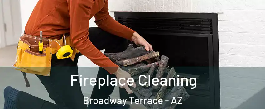 Fireplace Cleaning Broadway Terrace - AZ