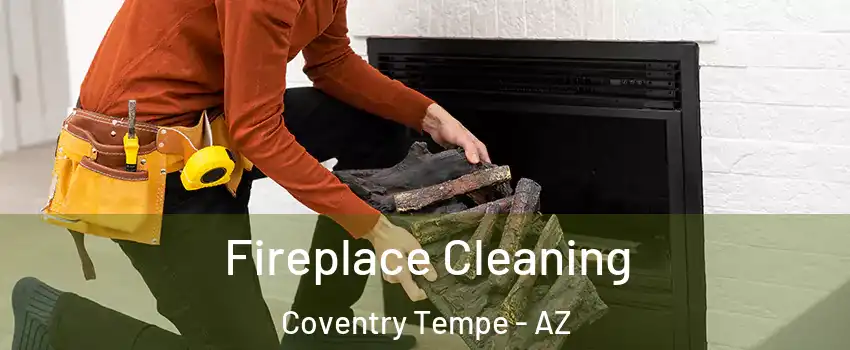 Fireplace Cleaning Coventry Tempe - AZ