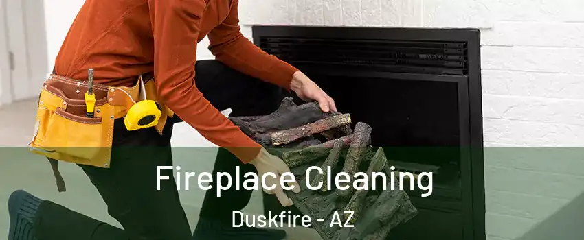 Fireplace Cleaning Duskfire - AZ