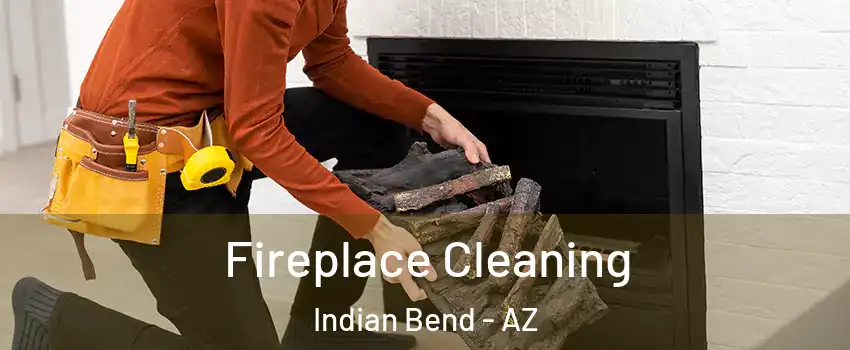 Fireplace Cleaning Indian Bend - AZ