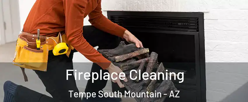Fireplace Cleaning Tempe South Mountain - AZ