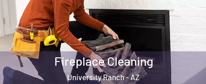 Fireplace Cleaning University Ranch - AZ