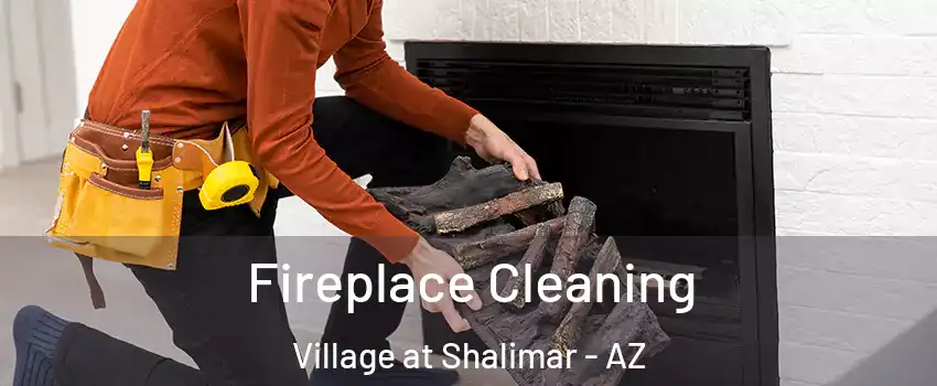 Fireplace Cleaning Village at Shalimar - AZ