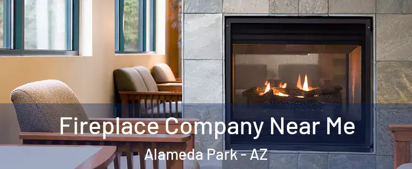 Fireplace Company Near Me Alameda Park - AZ
