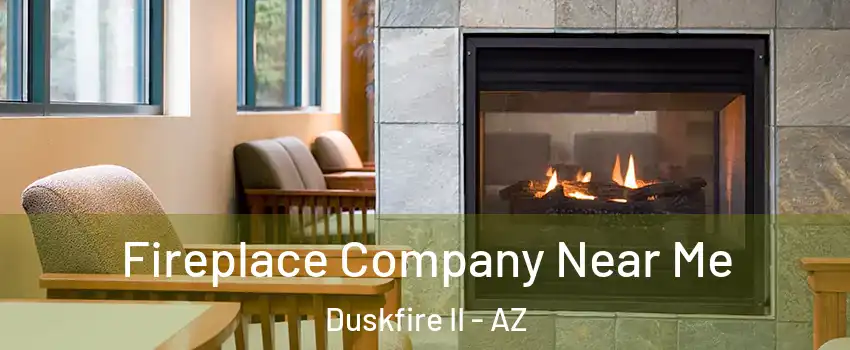 Fireplace Company Near Me Duskfire II - AZ