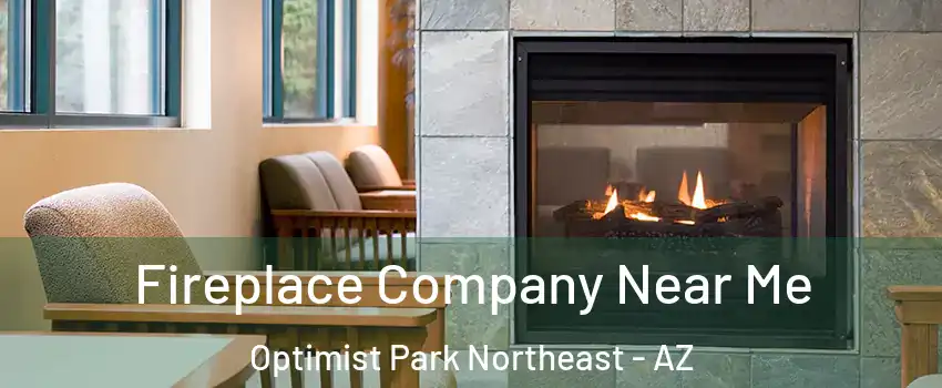 Fireplace Company Near Me Optimist Park Northeast - AZ