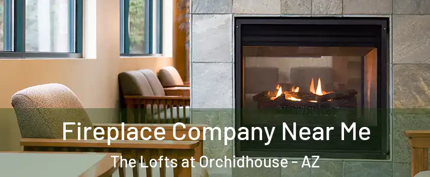 Fireplace Company Near Me The Lofts at Orchidhouse - AZ