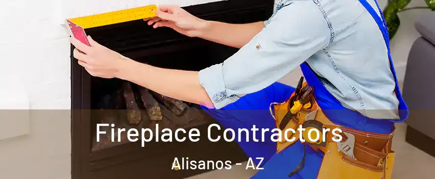 Fireplace Contractors Alisanos - AZ