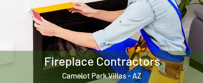 Fireplace Contractors Camelot Park Villas - AZ