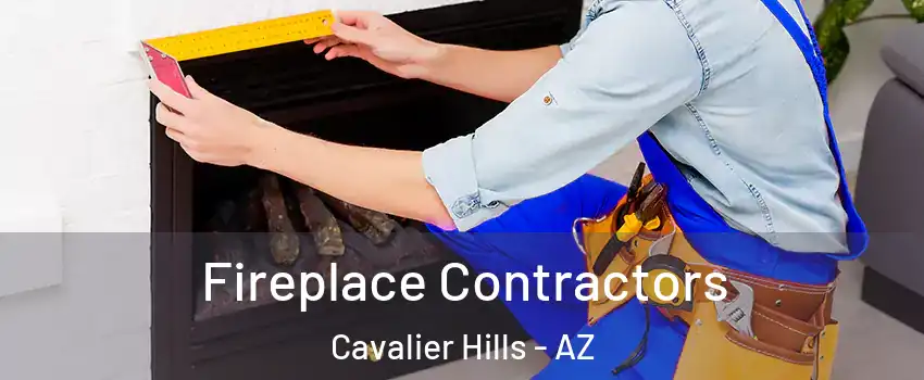 Fireplace Contractors Cavalier Hills - AZ