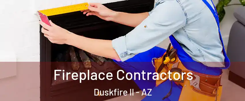 Fireplace Contractors Duskfire II - AZ