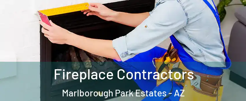 Fireplace Contractors Marlborough Park Estates - AZ