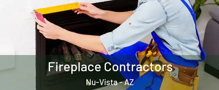 Fireplace Contractors Nu-Vista - AZ