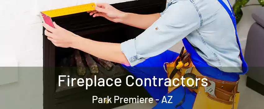 Fireplace Contractors Park Premiere - AZ