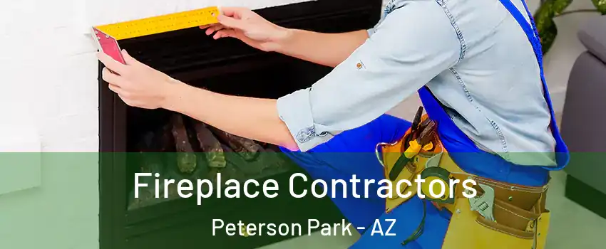 Fireplace Contractors Peterson Park - AZ