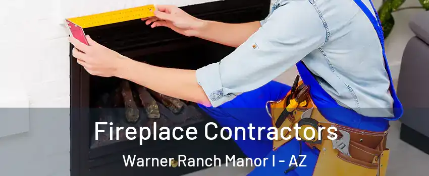Fireplace Contractors Warner Ranch Manor I - AZ