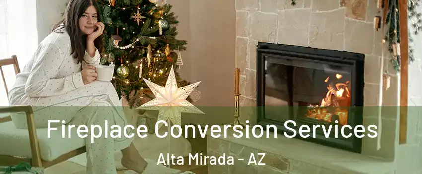 Fireplace Conversion Services Alta Mirada - AZ