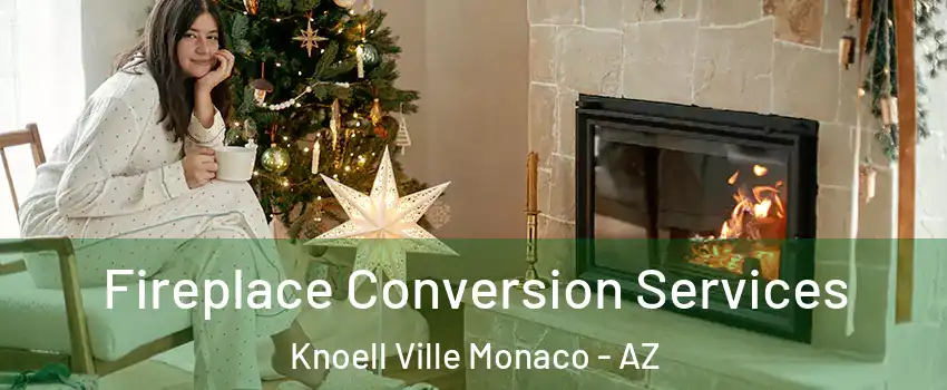 Fireplace Conversion Services Knoell Ville Monaco - AZ