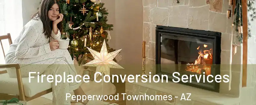 Fireplace Conversion Services Pepperwood Townhomes - AZ
