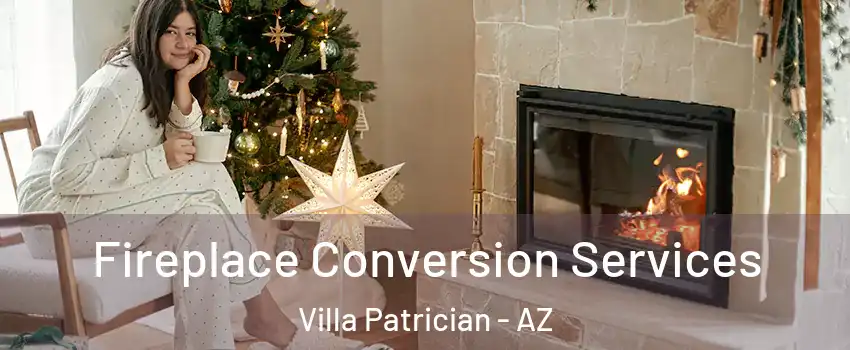 Fireplace Conversion Services Villa Patrician - AZ