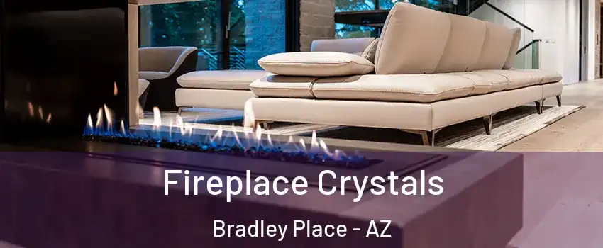 Fireplace Crystals Bradley Place - AZ