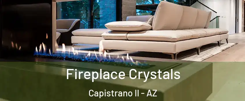 Fireplace Crystals Capistrano II - AZ
