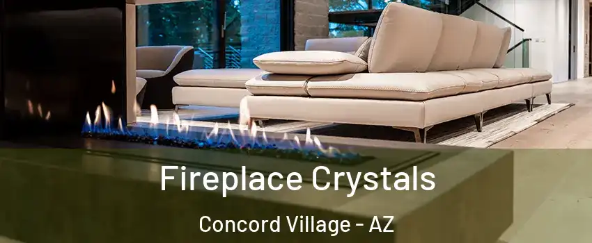 Fireplace Crystals Concord Village - AZ