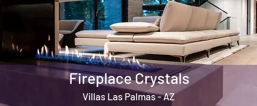 Fireplace Crystals Villas Las Palmas - AZ