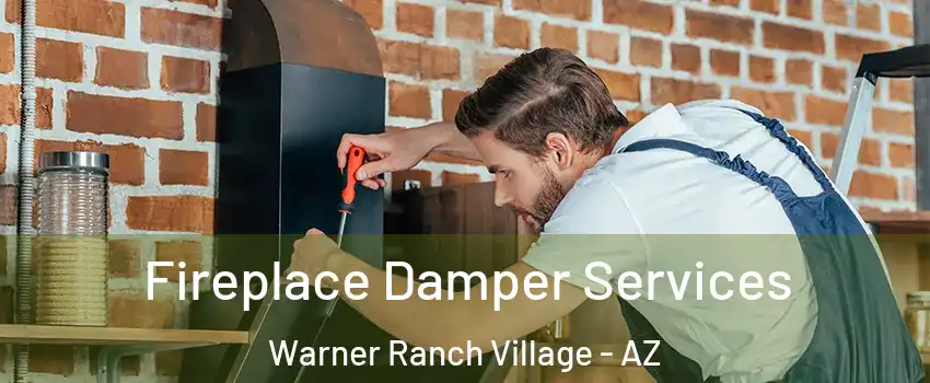 Fireplace Damper Services Warner Ranch Village - AZ