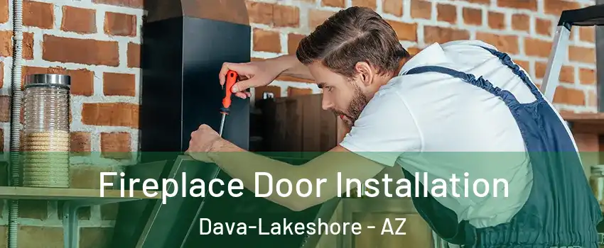 Fireplace Door Installation Dava-Lakeshore - AZ
